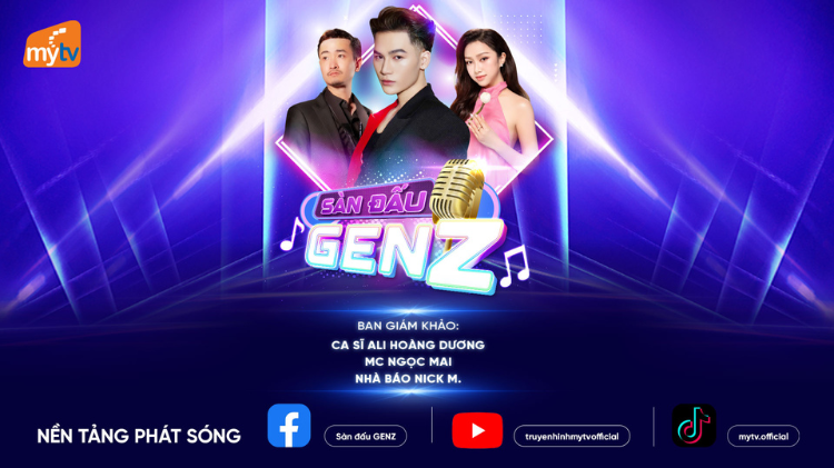 MyTV ĐỘC QUYỀN SÀN ĐẤU GENZ - CUỘC THI TÌM KIẾM TÀI NĂNG THẾ HỆ MỚI