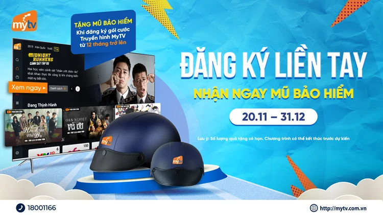 MyTV khuyến mại cuối năm “Đăng ký liền tay - Nhận ngay mũ bảo hiểm”