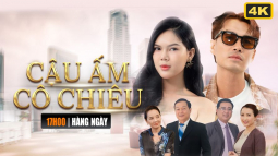 Cậu Ấm Cô Chiêu 4K