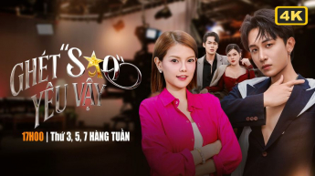 Ghét Sao Yêu Vậy 4K