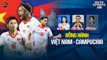 Số 118: Đồng Hành Việt Nam - Campuchia - MyTV Sports