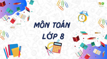 Toán - Lớp 8 - Bộ Sách Kết Nối Tri Thức Với Cuộc Sống - 4974151
