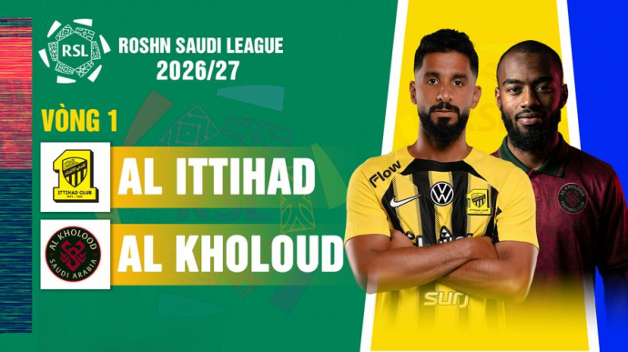 Al Ittihad vs Al Kholoud Vòng 1 Roshn Saudi League 2026/27