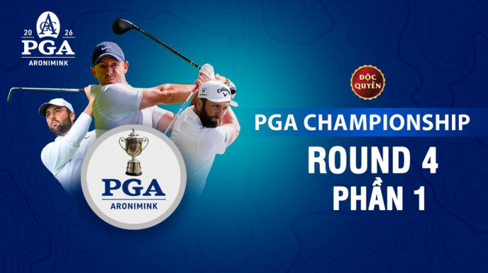 PGA Championship 2026 Round 4 - Phần 1