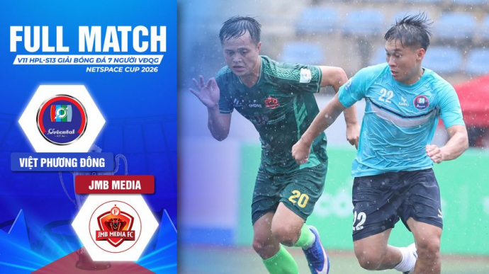 Việt Phương Đông vs JMB Media Vòng 11 HPL-S13 Giải Bóng đá 7 người VĐQG 2026 VPL-S7