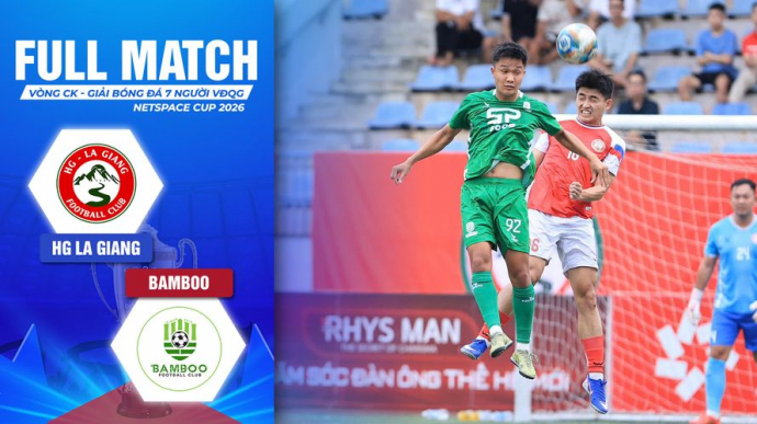 HG La Giang vs Bamboo Bảng B VCK Giải Bóng Đá 7 Người VĐQG 2026 VPL-S7