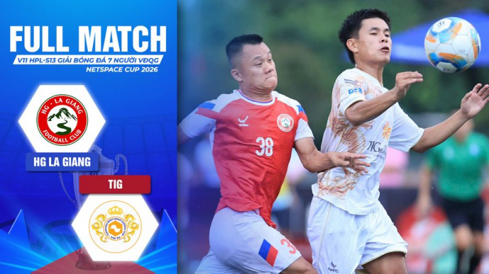 HG La Giang vs TIG Vòng 11 HPL-S13 Giải Bóng đá 7 người VĐQG 2026 VPL-S7