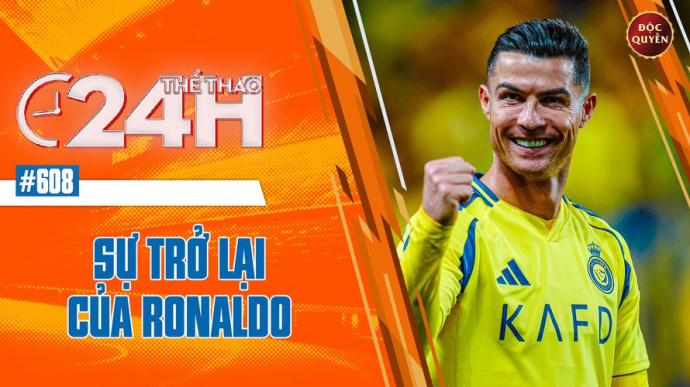 Số 628: Sự Trở Lại Của Ronaldo - Thể thao 24h