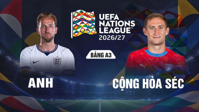 Anh vs Cộng hòa Séc UEFA Nations League 2026/27