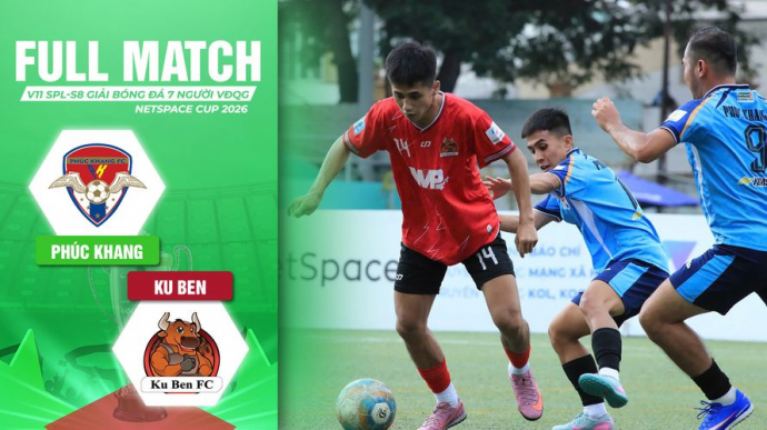 Phúc Khang vs Ku Ben Vòng 11 SPL-S8 Giải Bóng đá 7 người VĐQG 2026 VPL-S7