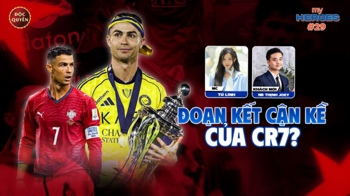 Số 29: Đoạn Kết Cận Kề Của CR7 - My Heroes