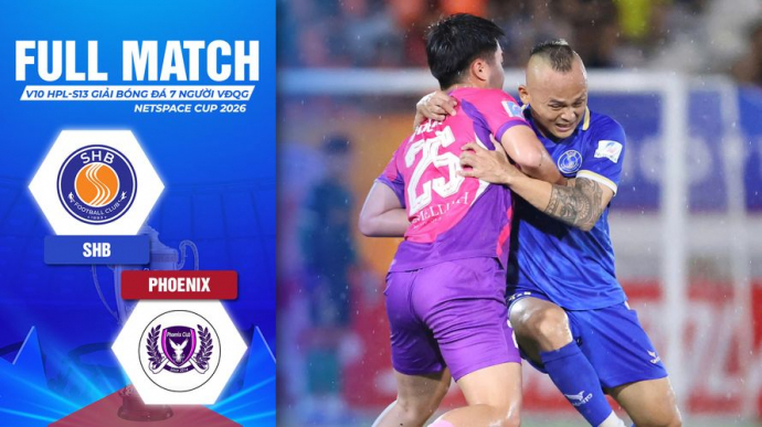 SHB vs Phoenix Vòng 10 HPL-S13 Giải Bóng đá 7 người VĐQG 2026 VPL-S7