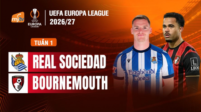 Real Sociedad vs Bournemouth League Phase tuần 1 UEFA Europa League 2026/27