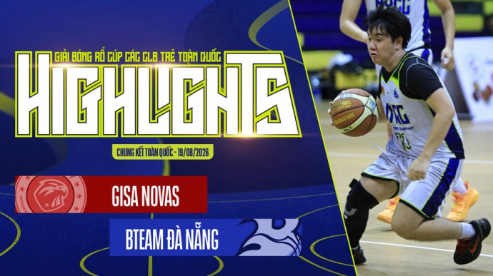 Gisa Novas vs BTeam Đà Nẵng VCK Toàn quốc NYCC 2026