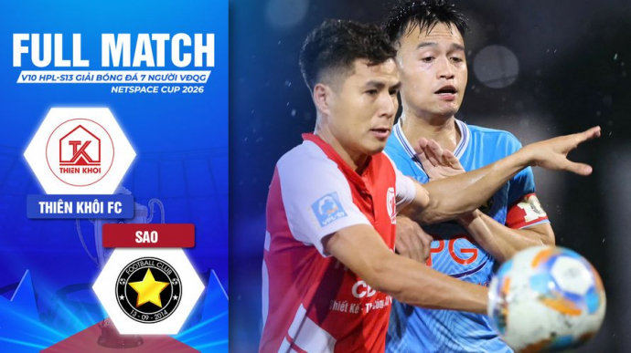 Thiên Khôi FC vs Sao Vòng 10 HPL-S13 Giải Bóng đá 7 người VĐQG 2026 VPL-S7