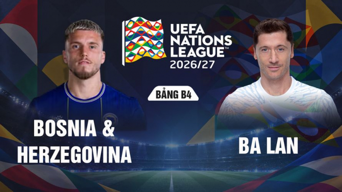 Bosnia & Herzegovina vs Ba Lan UEFA Nations League 2026/27
