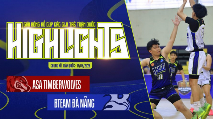 ASA Timberwolves vs BTeam Đà Nẵng VCK Toàn quốc NYCC 2026
