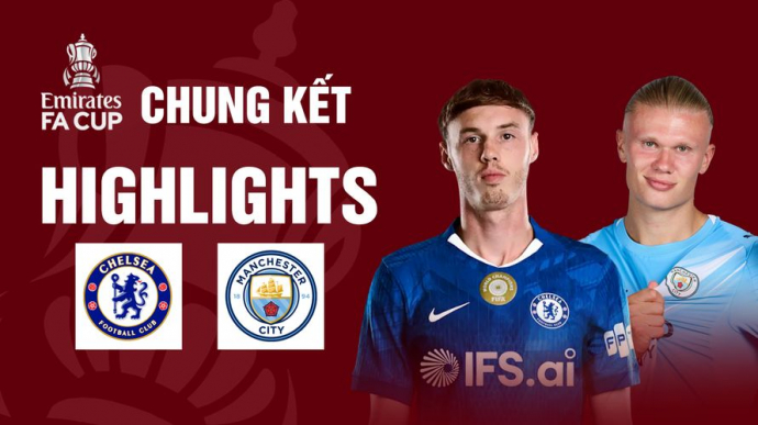 Chelsea vs Manchester City Chung kết FA Cup 2025/26