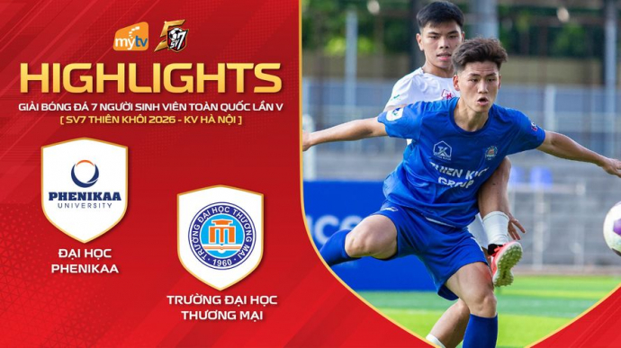 ĐH Phenikaa vs ĐH Thương mại - Giải bóng đá SV7 Thiên Khôi Cup 2026 KV Hà Nội