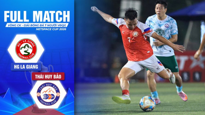 HG La Giang vs Thái Huy Bảo Bảng B VCK Giải Bóng Đá 7 Người VĐQG 2026 VPL-S7