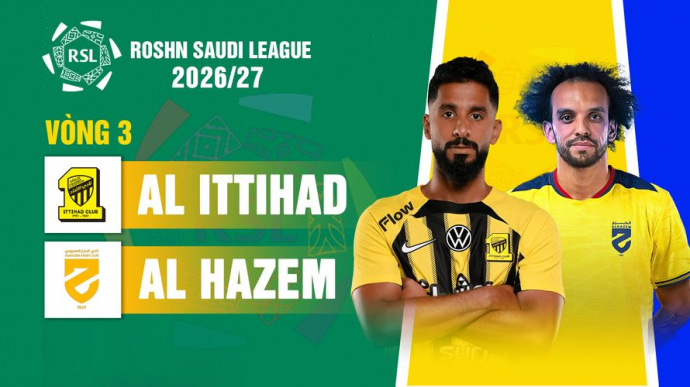 Al Ittihad vs Al Hazem Vòng 3 Roshn Saudi League 2026/27