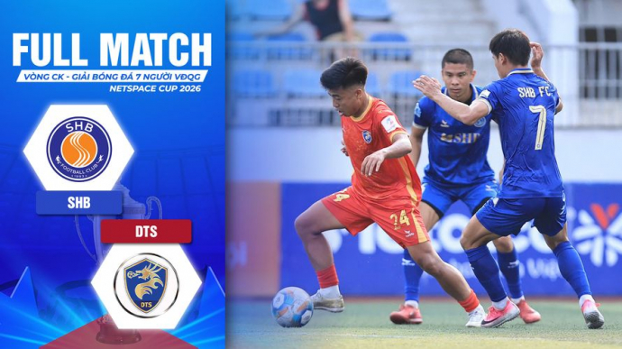 SHB vs DTS Bảng A VCK Giải Bóng Đá 7 Người VĐQG 2026 VPL-S7